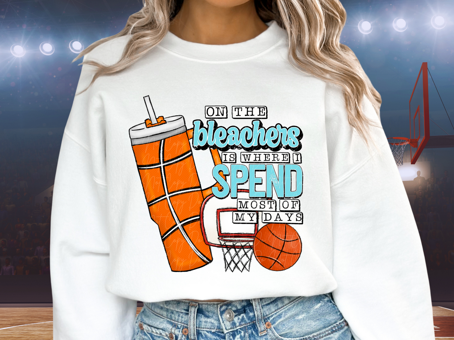 Basketball On The Bleachers Is Where I Spend Most Of My Days DTF Transfer - TED1160