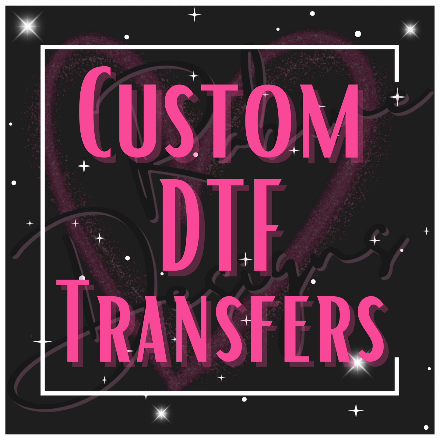 Custom DTF Transfers