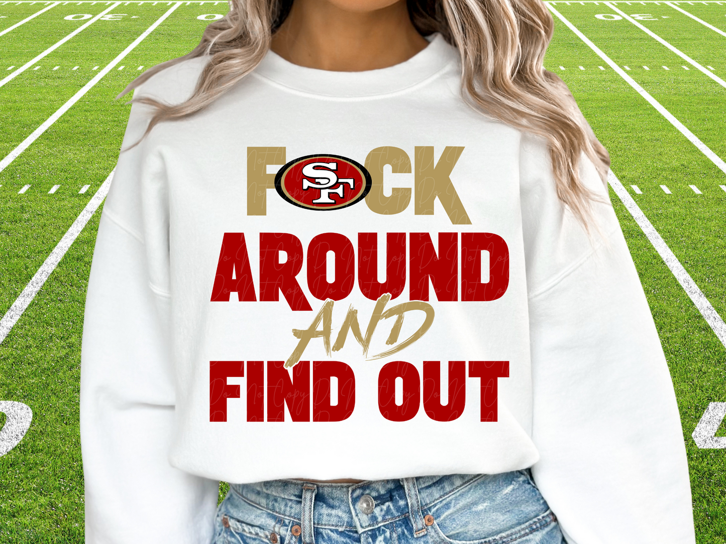 San Francisco 49ers F Around and Find Out FAAFO Pro Football DTF Transfer - KPI1081