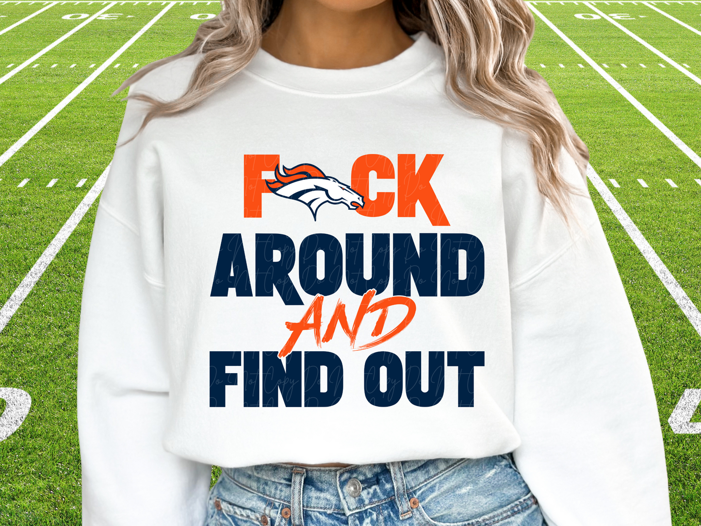 Denver Broncos F Around and Find Out FAAFO Pro Football DTF Transfer - KPI1085