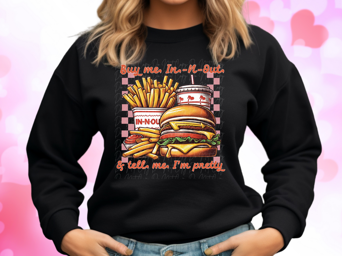 Buy Me In-N-Out And Tell Me I'm Pretty Valentine's Day Sweatshirt