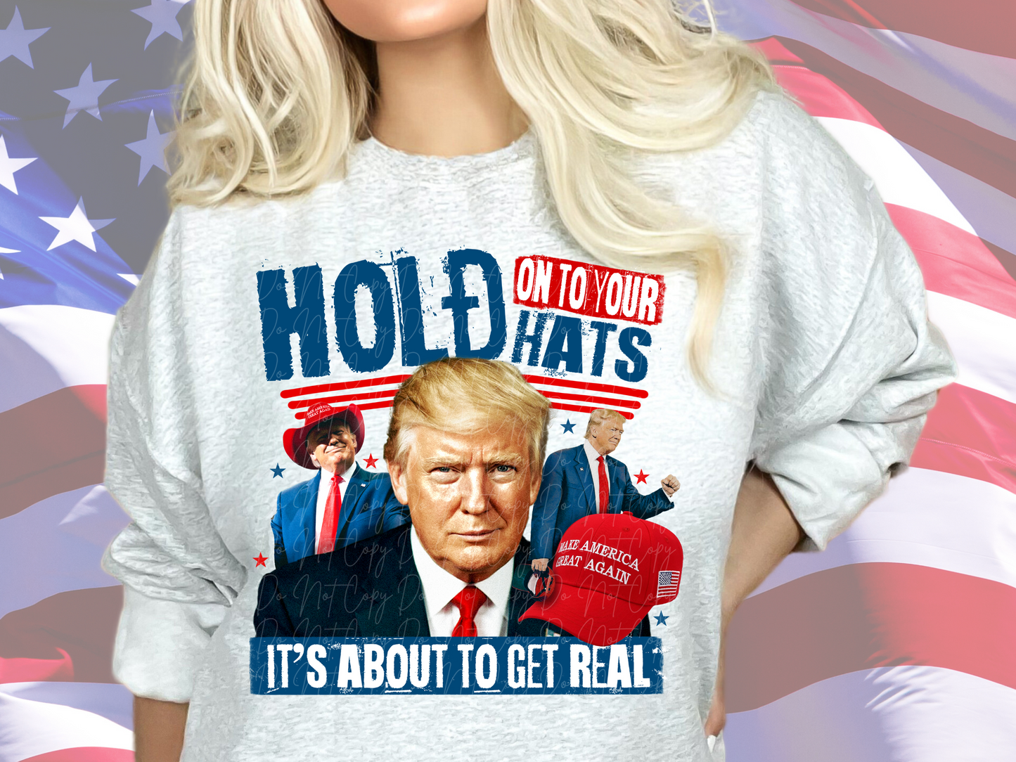 Hold On To Your Hats It's About To Get Real Trump Political USA DTF Transfer - KPI1601