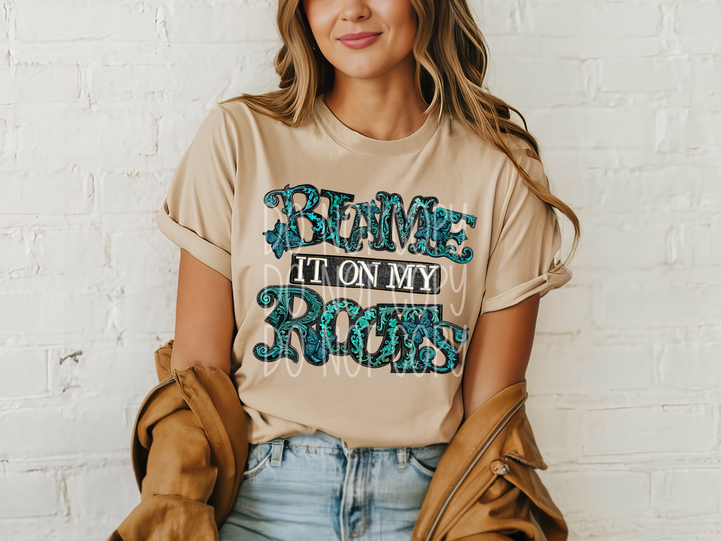 Blame It On My Roots Western DTF Transfer - TED1400