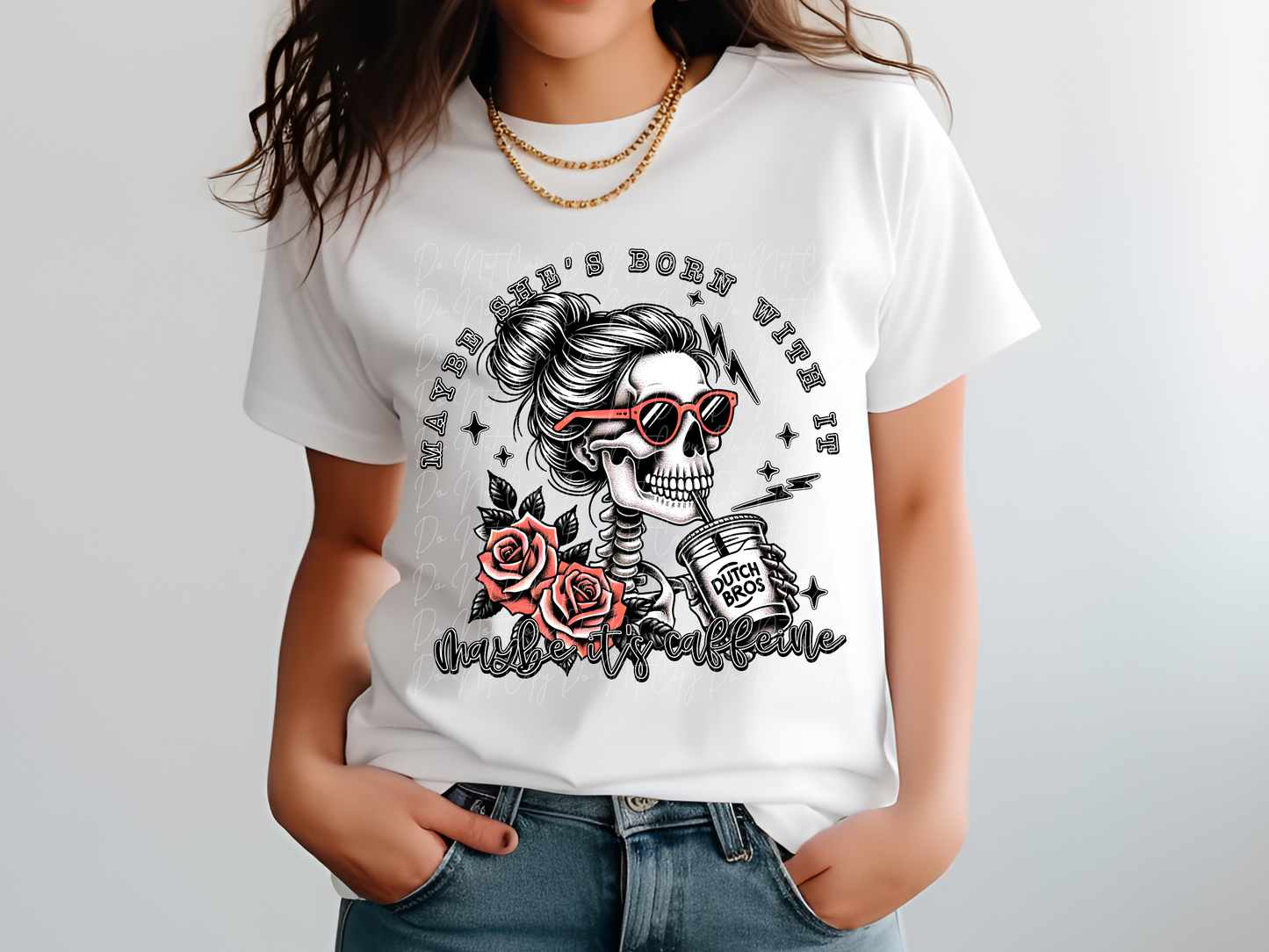 Maybe She's Born With It Maybe It's Caffeine DutchBros DTF Transfer - TED1201