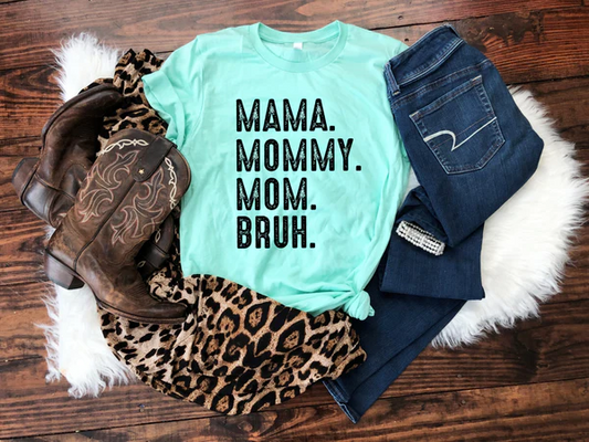 Mama Mommy Mom Bruh Shirt