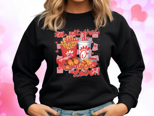 Let All That You Do Be Done In Love Chick-Fil-A Valentine's Day Sweatshirt