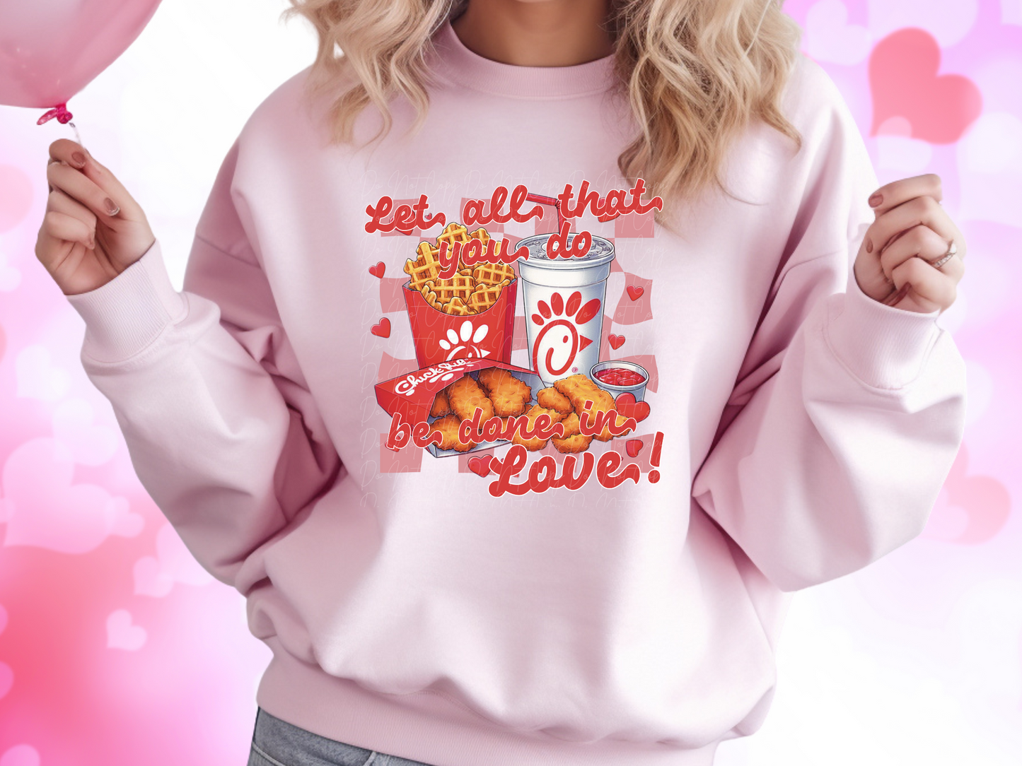 Let All That You Do Be Done In Love Chick-Fil-A Valentine's Day Sweatshirt