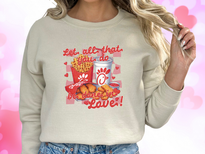 Let All That You Do Be Done In Love Chick-Fil-A Valentine's Day Sweatshirt