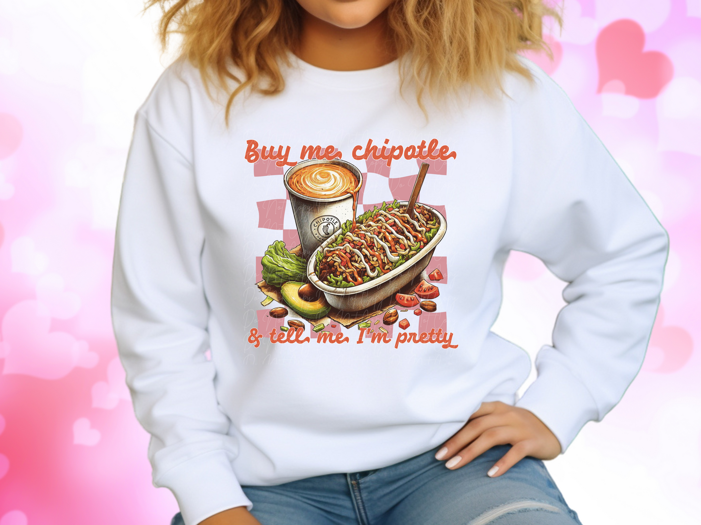 Buy Me Chipotle And Tell Me I'm Pretty Valentine's Day Sweatshirt