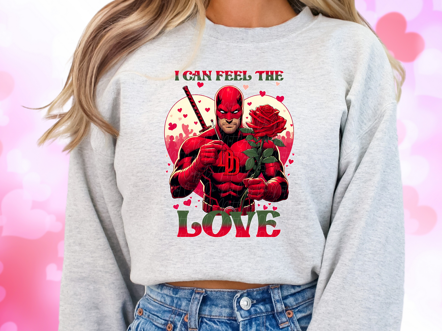 I Can Feel The Love Daredevil Valentine's Day Sweatshirt