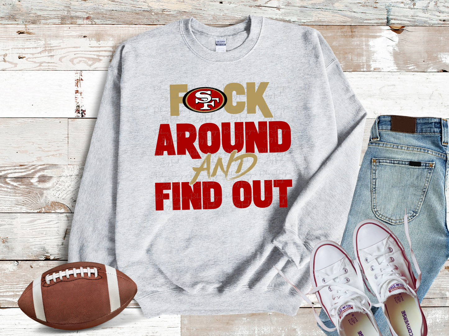 San Francisco 49ers F Around And Find Out Sweatshirt
