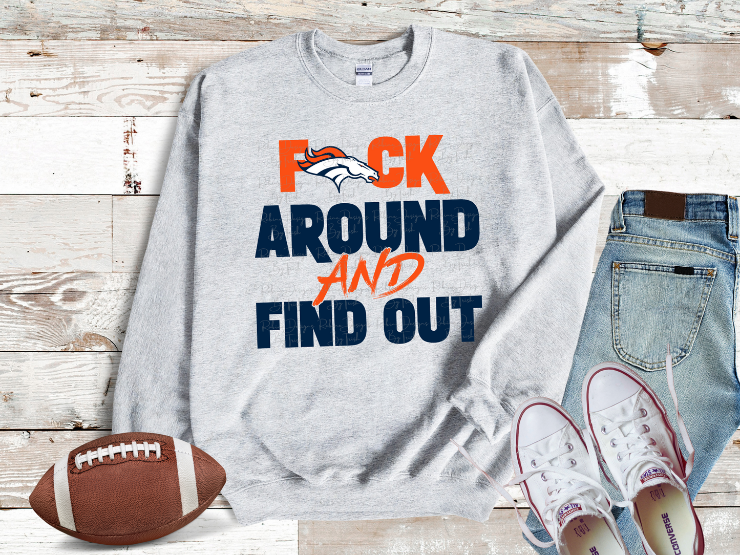 Broncos F Around And Find Out Sweatshirt