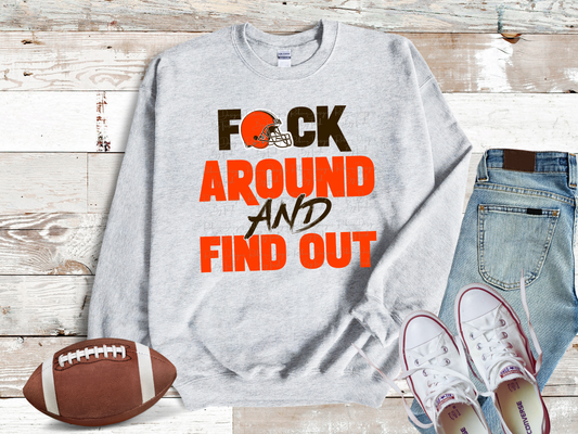 Browns F Around And Find Out Sweatshirt