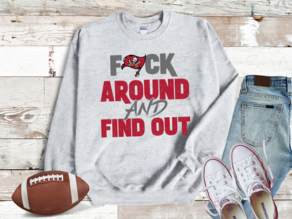 Buccaneers F Around And Find Out Sweatshirt