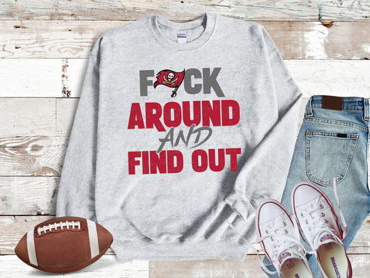 Buccaneers F Around And Find Out Sweatshirt