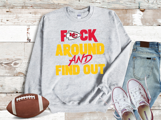 Chiefs F Around And Find Out Sweatshirt