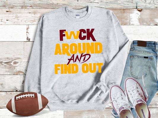 Commanders F Around And Find Out Sweatshirt