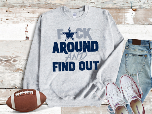 Cowboys F Around And Find Out Sweatshirt