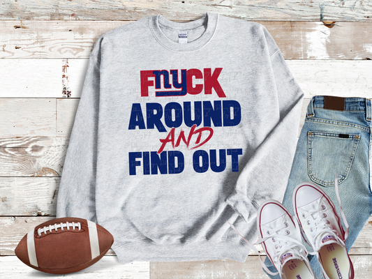 Giants F Around And Find Out Sweatshirt