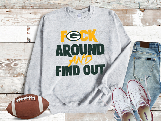Packers F Around And Find Out Sweatshirt