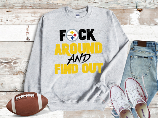Steelers F Around And Find Out Sweatshirt