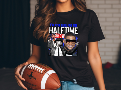 I'm Just Here For The Super Bowl Football Halftime Usher Show Shirt