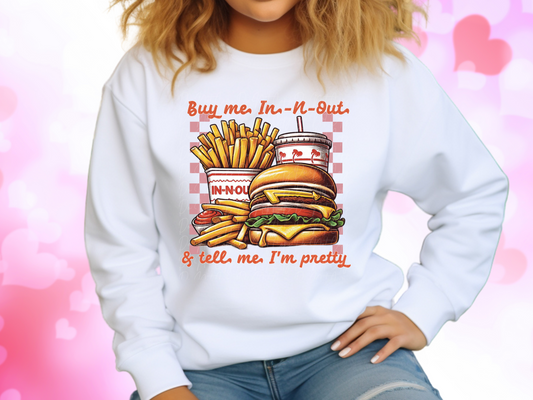 Buy Me In-N-Out And Tell Me I'm Pretty Valentine's Day Sweatshirt