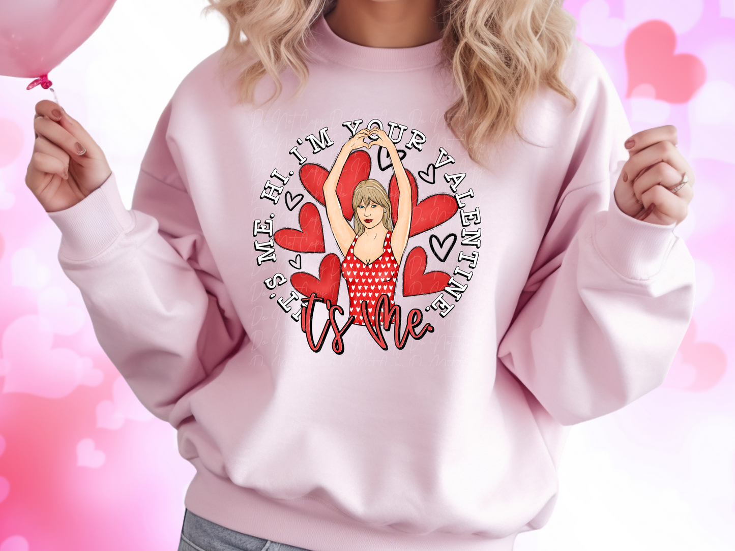 It's Me Hi I'm Your Valentine It's Me Valentine's Day Sweatshirt