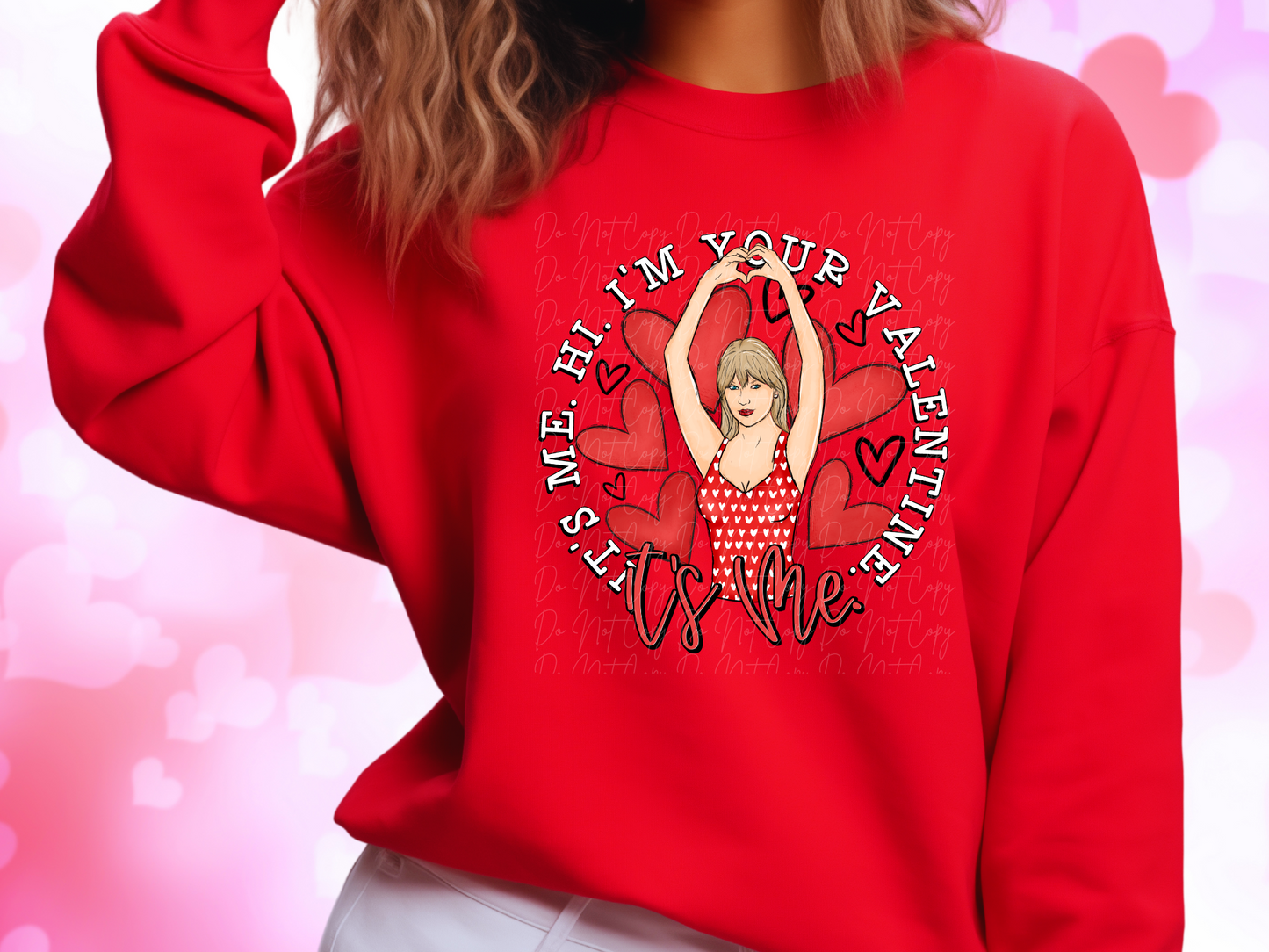It's Me Hi I'm Your Valentine It's Me Valentine's Day Sweatshirt