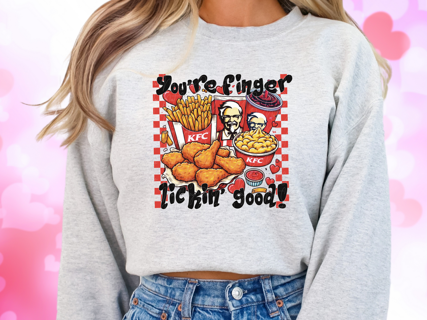 You're Finger Lookin' Good KFC Valentine's Day Sweatshirt