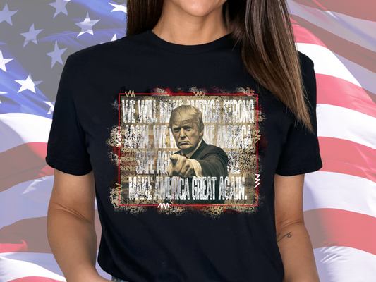 We Will Make America Strong Again We Will Make America Great Again Trump Political USA DTF Transfer - KPI1585