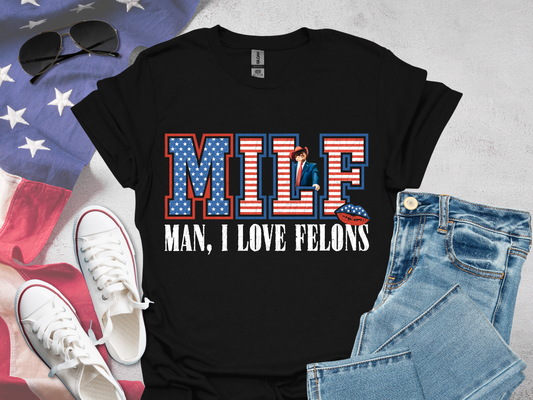 MILF Man I Love Felons Political USA DTF Transfer - KPI1586