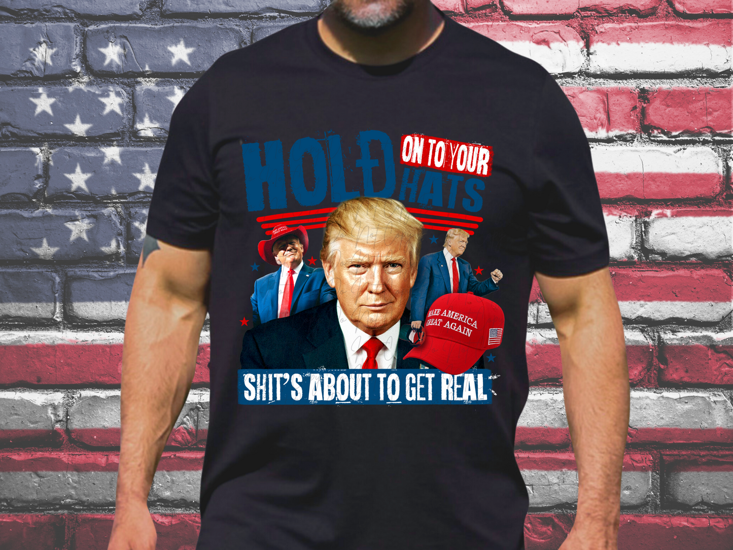 Hold On To Your Hats Shit's About To Get Real Trump Political USA DTF Transfer - KPI1600
