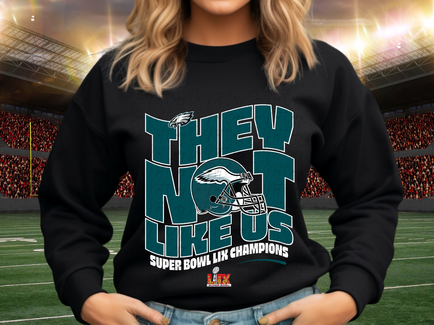 Philadelphia Eagles LIX Super Bowl Champions They Not Like Us Football DTF Transfer - KPI2503