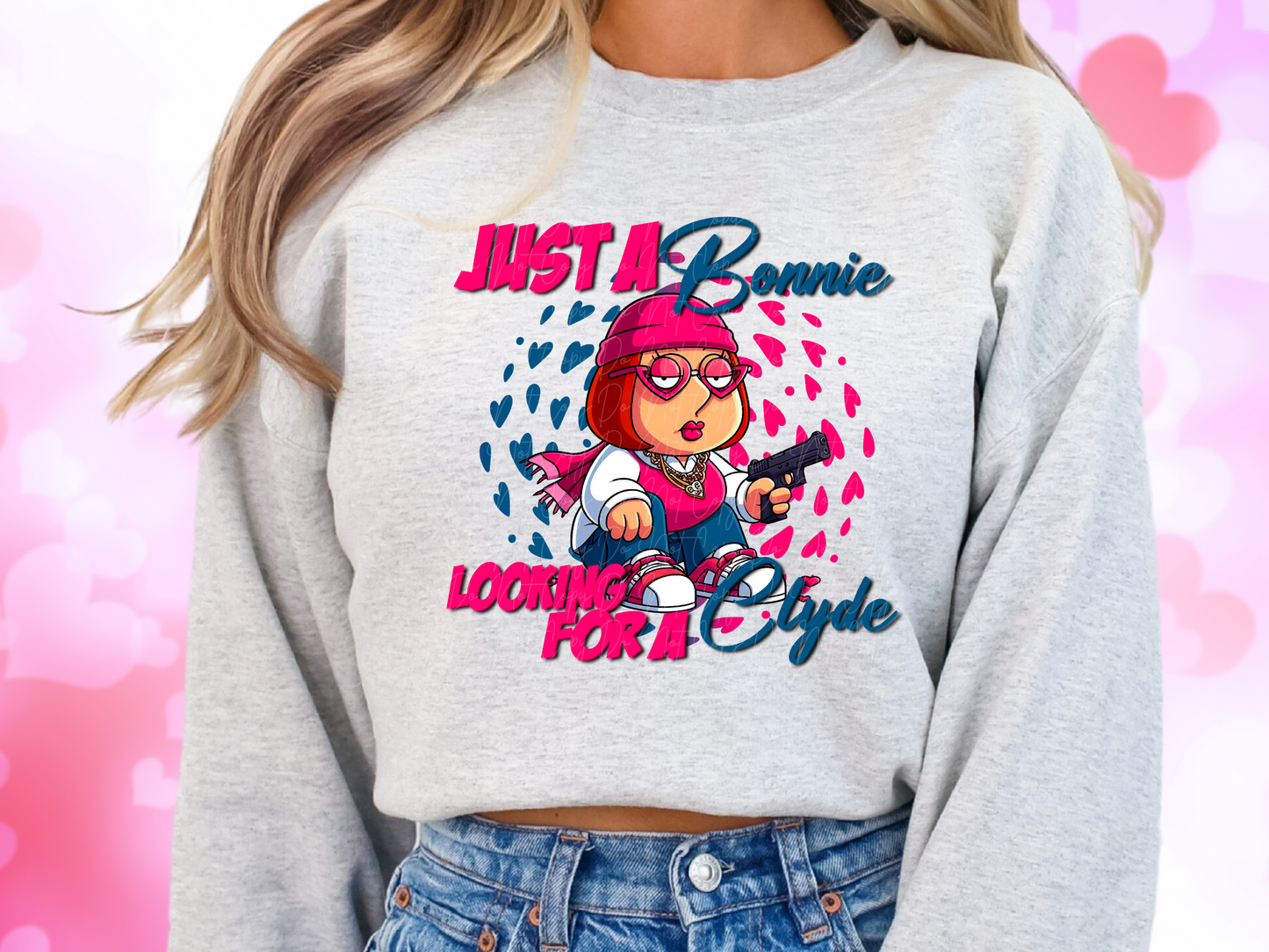 Just a Bonnie Looking For A Clyde Family Guy Meg Valentine's Day Sweatshirt