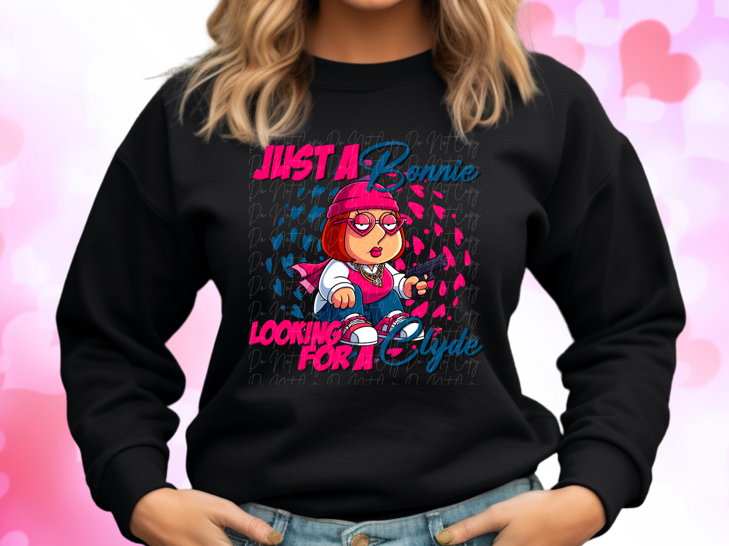 Just a Bonnie Looking For A Clyde Family Guy Meg Valentine's Day Sweatshirt