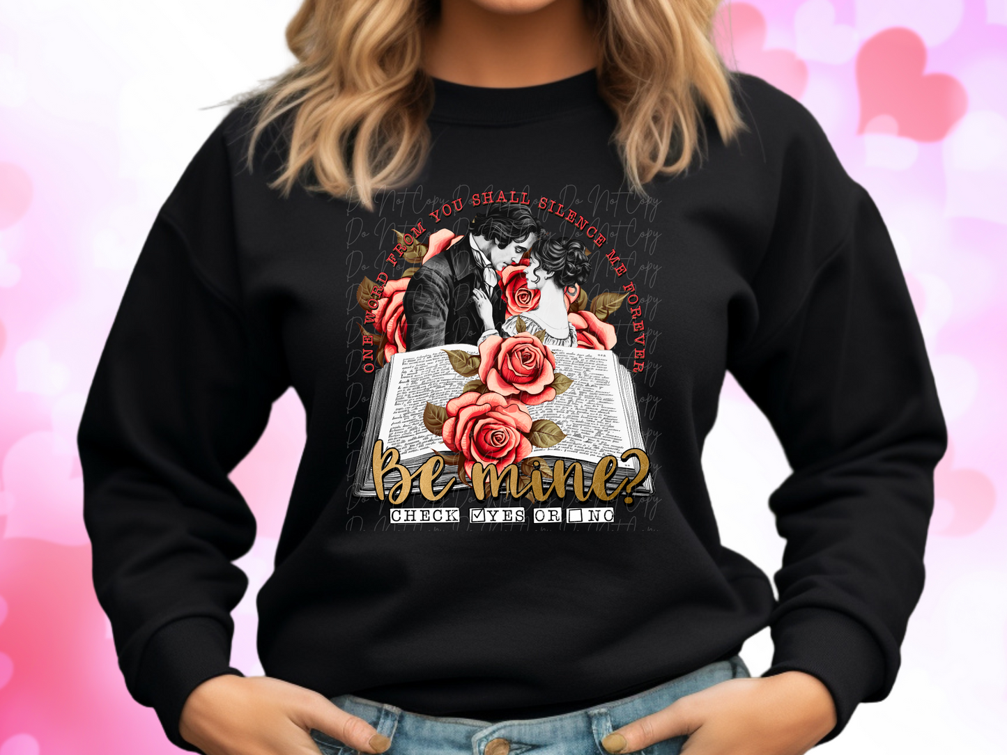 One Word From You Shall Silence Me Be Mine Check Yes Valentine's Day Sweatshirt