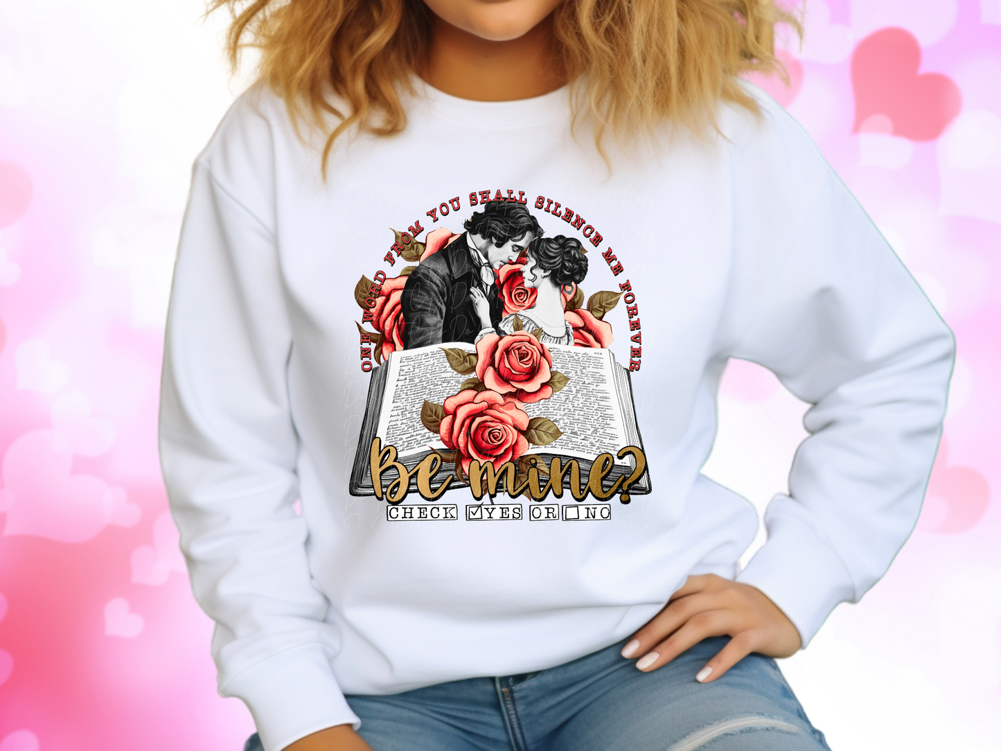 One Word From You Shall Silence Me Be Mine Check Yes Valentine's Day Sweatshirt