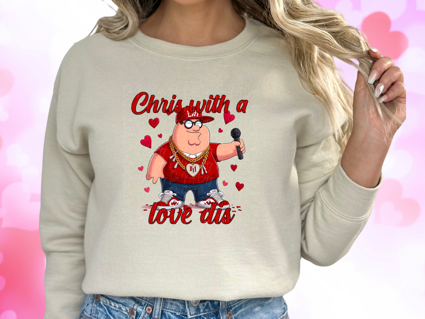 Chris With A Love Dis Family Guy Peter Valentine's Day Sweatshirt