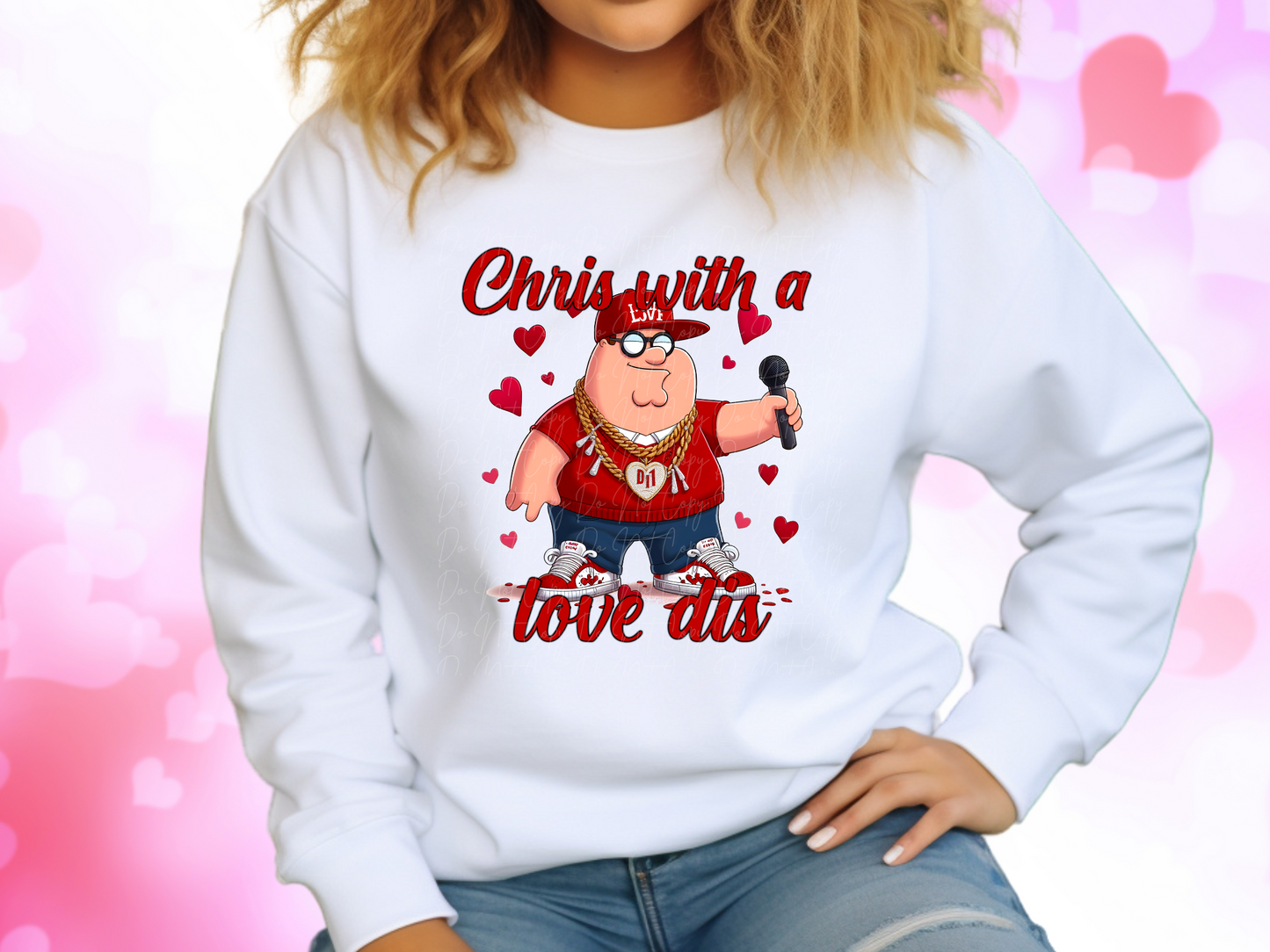 Chris With A Love Dis Family Guy Peter Valentine's Day Sweatshirt