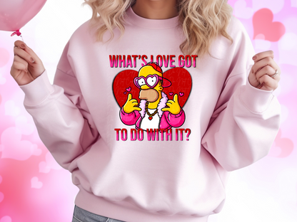 What's Love Got To Do With It Homer Simpson Valentine's Day Sweatshirt