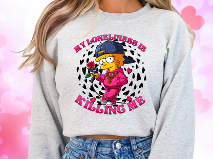 My Loneliness Is Killing Me Lisa Simpson Valentine's Day Sweatshirt