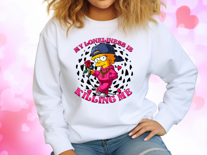 My Loneliness Is Killing Me Lisa Simpson Valentine's Day Sweatshirt