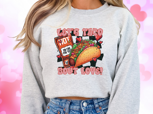 Lets Taco About Love Taco Bell Valentine's Day Sweatshirt