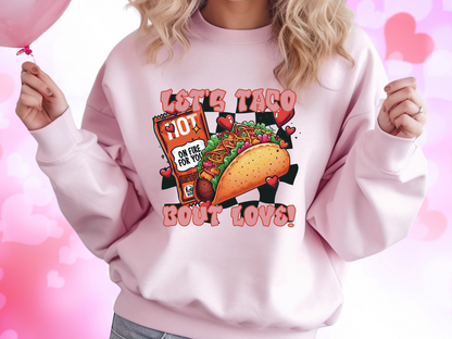 Lets Taco About Love Taco Bell Valentine's Day Sweatshirt