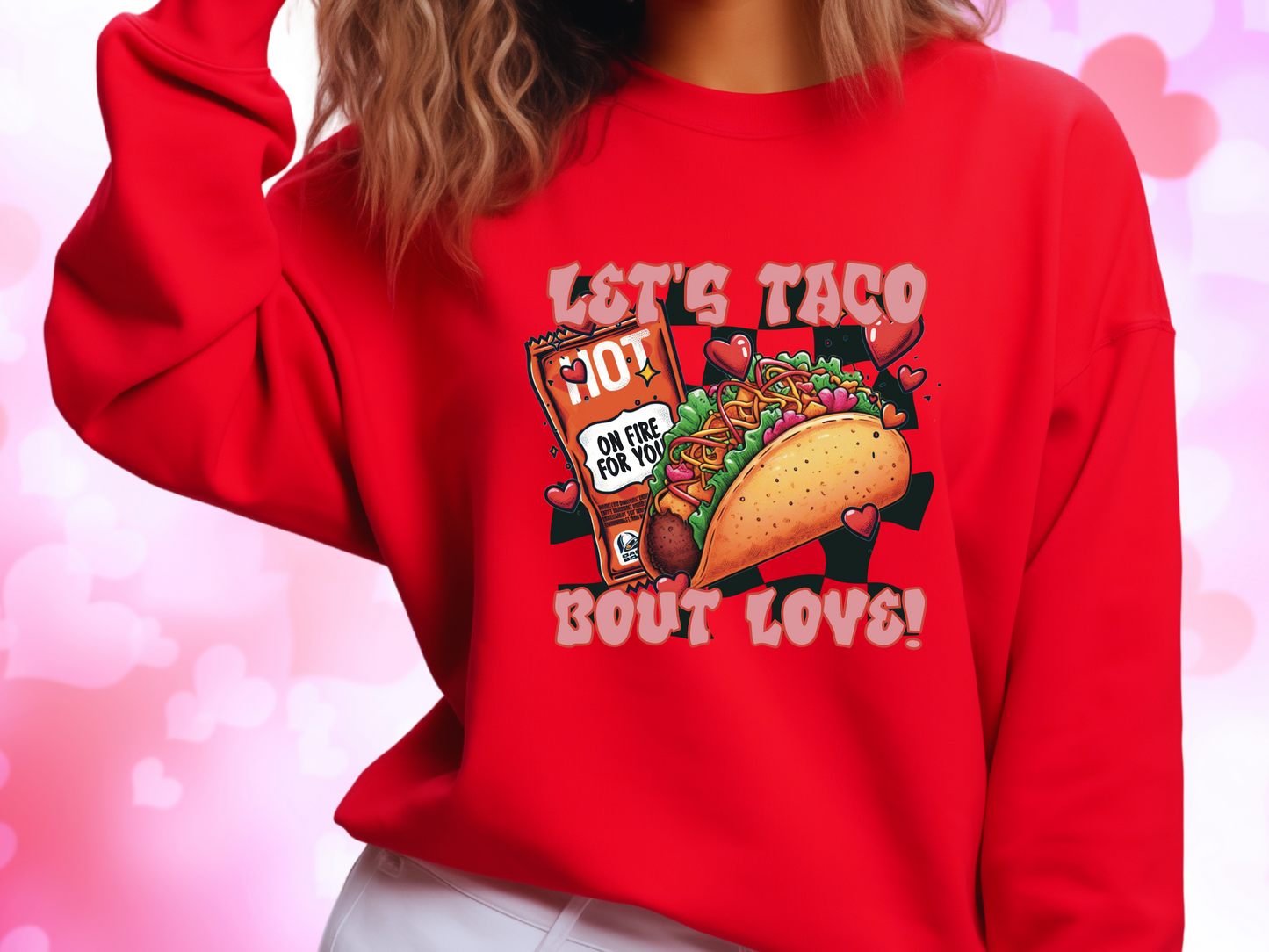 Lets Taco About Love Taco Bell Valentine's Day Sweatshirt