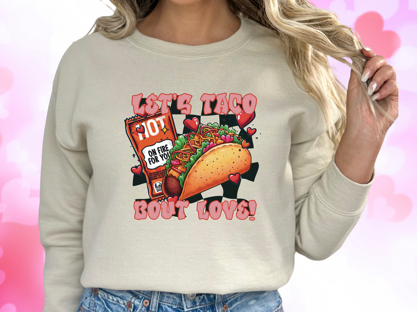 Lets Taco About Love Taco Bell Valentine's Day Sweatshirt