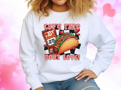 Lets Taco About Love Taco Bell Valentine's Day Sweatshirt
