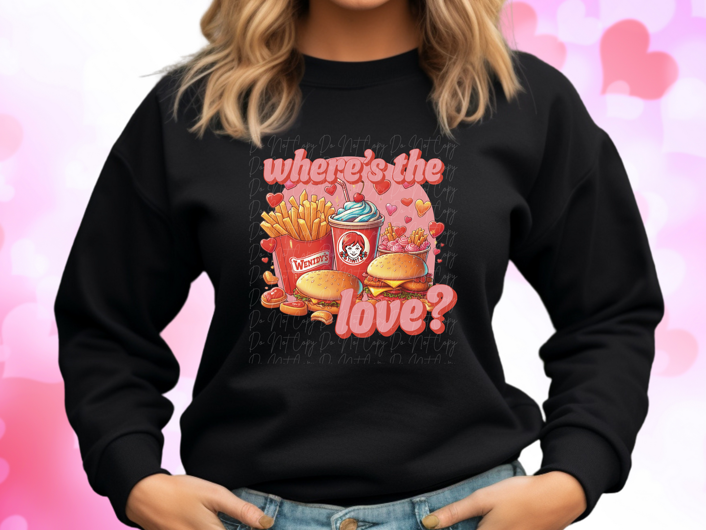 Where's The Love Wendy's Valentine's Day Sweatshirt