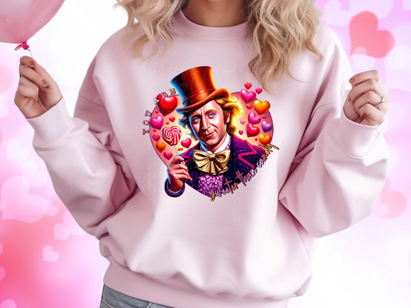 You Are Sweeter Than Candy Willie Wonka Valentine's Day Sweatshirt